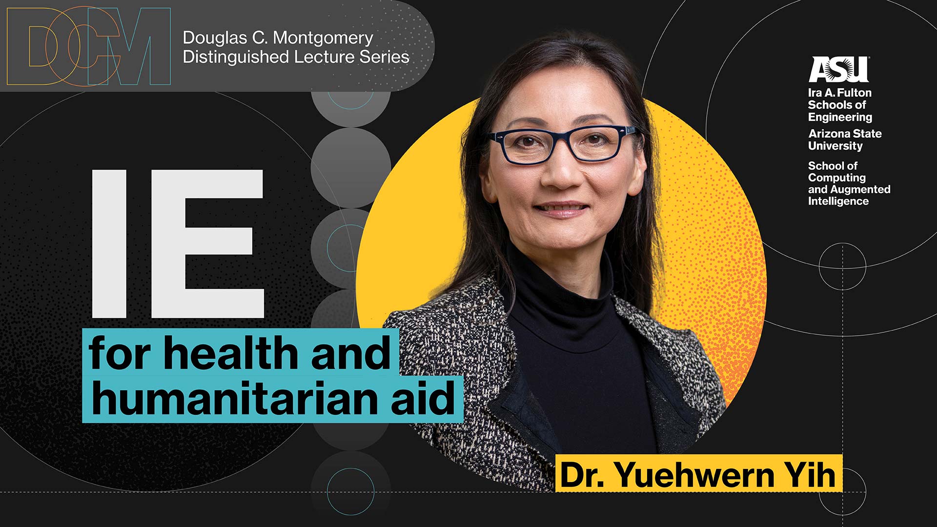 A portrait of Yuehwern Yih on a black background with the words "IE for health and humanitarian aid"